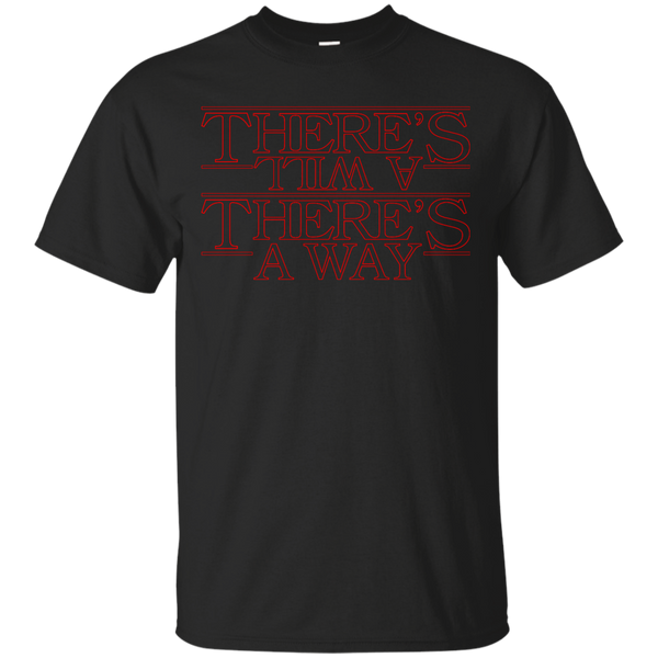 Stranger Things - Theres a Will Theres a Way stranger things T Shirt & Hoodie
