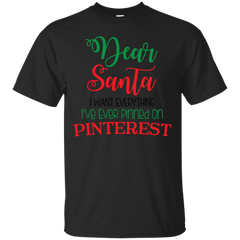 Mom - Dear Santa I Want Everything I Ever Pinned On Pinterest christmas T Shirt & Hoodie