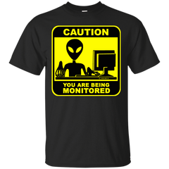 ALIEN UFO INTERNET SECURITY GEEK NERD COOL HUMOR FUNNY GIFT TECHNOLOGY UNIQUE - Caution you are being monitored T Shirt & Hoodie