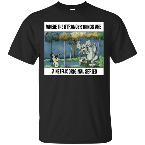 Stranger Things - Where The Stranger Things Are stranger things T Shirt & Hoodie