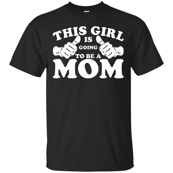 Mother - This Girl Is Going to Be A Mom mama T Shirt & Hoodie