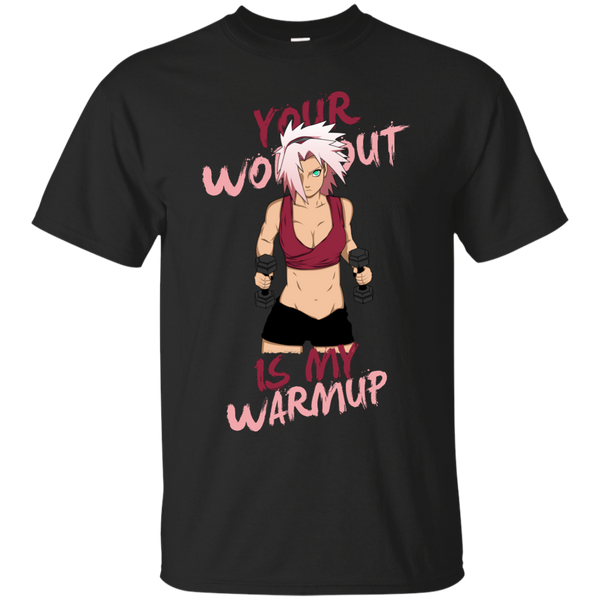 Naruto - YOUR WORKOUT IS MY WARMUP T Shirt & Hoodie