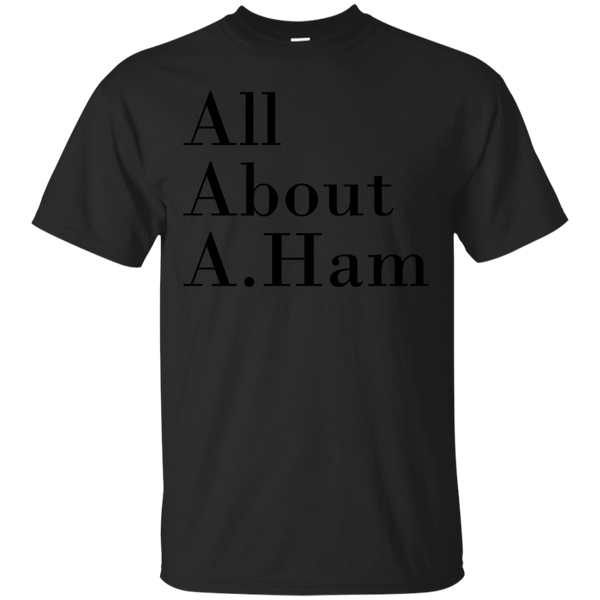 ALEXANDER HAMILTON - All About A Ham T Shirt & Hoodie