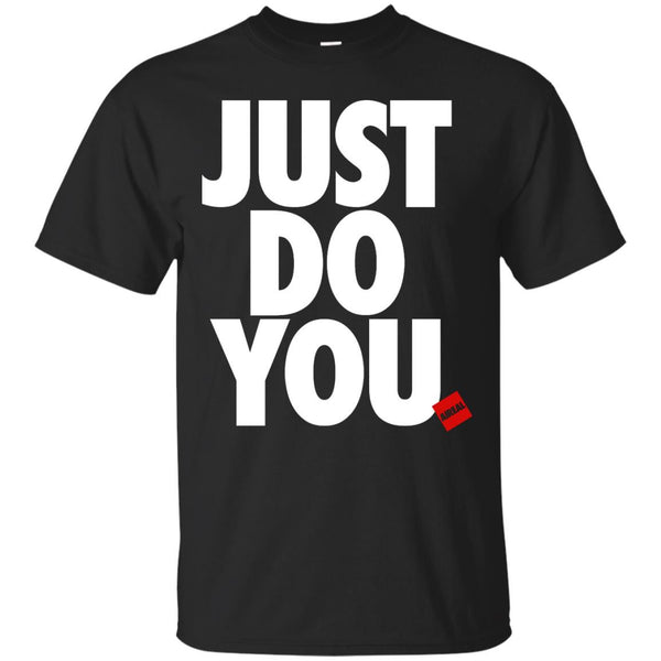 JUST DO YOU - Just Do You T Shirt & Hoodie