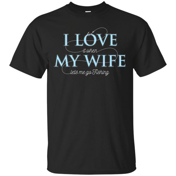 Fishing - Mens Funny I Love My Wife When She Lets Me Go Fishing Hunting Camping Outdoor i love my wife T Shirt & Hoodie