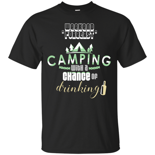 Camping - Weekend Forecast Camping With A Chance Of Drinking weekend T Shirt & Hoodie