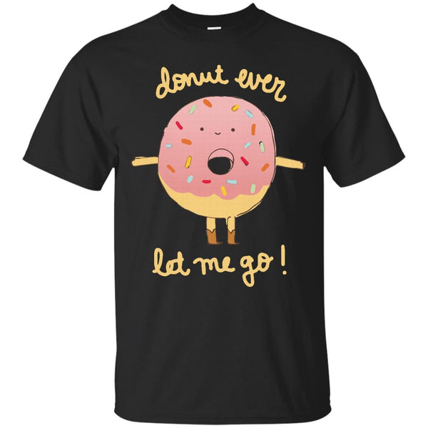 DOUGHNUT - Donut Ever Let Me Go T Shirt & Hoodie