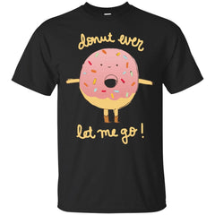 DOUGHNUT - Donut Ever Let Me Go T Shirt & Hoodie