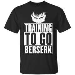 BERSERK - Training to Go Berserk T Shirt & Hoodie