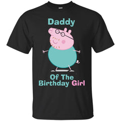 DADDY PIG - Daddy HBD of girl T Shirt & Hoodie