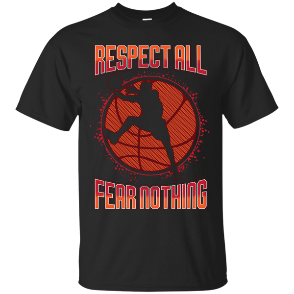 BASKETBALL - Respect All Fear Nothing Basketball Games Players T Shirt & Hoodie