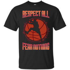 BASKETBALL - Respect All Fear Nothing Basketball Games Players T Shirt & Hoodie