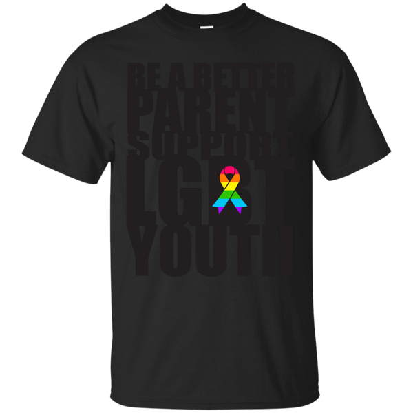 LGBT - Be A Better Parent Support LGBT Youth Pride lgbt T Shirt & Hoodie