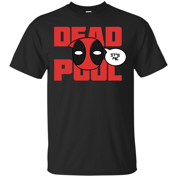 Deadpool - its him deadpool T Shirt & Hoodie
