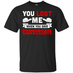 Mechanic - YOU LOST ME WHEN YOU SAID CONVERSATE T Shirt & Hoodie