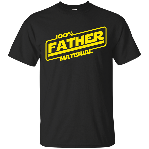 Father - 100 father material fathers T Shirt & Hoodie