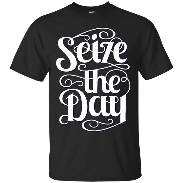 SEIZE THE DAY - Seize The Day  Typography Quote T Shirt & Hoodie