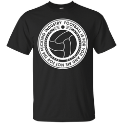 AGAINST MODERN FOOTBALL - Football Is For You And Me Colored T Shirt & Hoodie