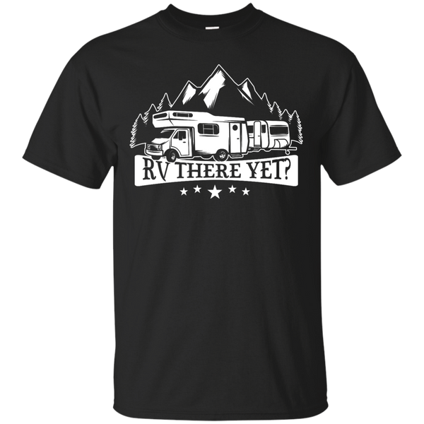 Camping - RV There Yet Funny Camping Roadtrip Glamper rv t shirt T Shirt & Hoodie