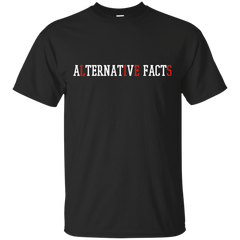 ALTERNATIVE FACTS - Alternative Facts Are Just Lies  Custom Fonts Avaliable  See Description T Shirt & Hoodie