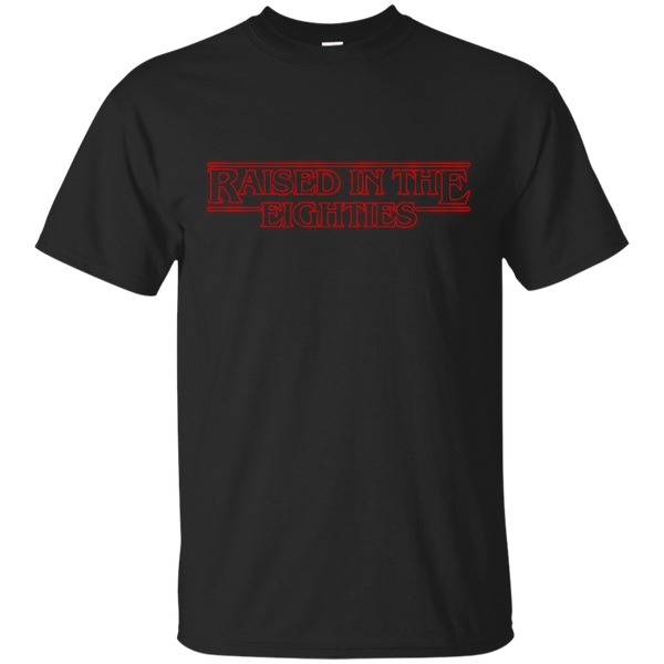 Stranger Things - Raised in the Eighties stranger things T Shirt & Hoodie