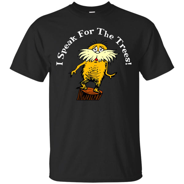 LORAX - I Speak for the trees T Shirt & Hoodie