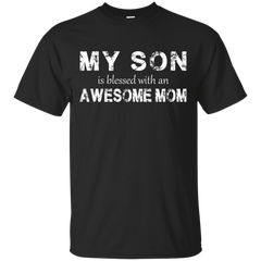 Mom - My Son Is Blessed With An Awesome Mom mother T Shirt & Hoodie