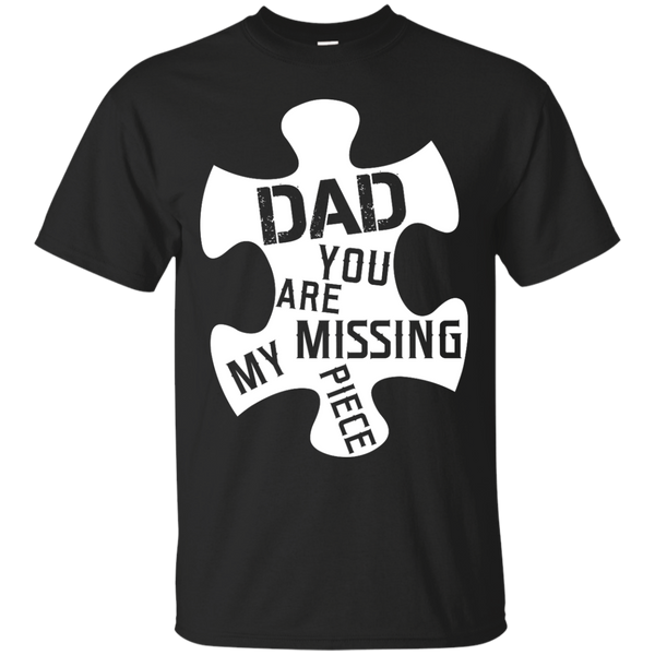 Father - DAD  YOU ARE MY MISSING PIECE Funny T Shirt funny t shirt T Shirt & Hoodie