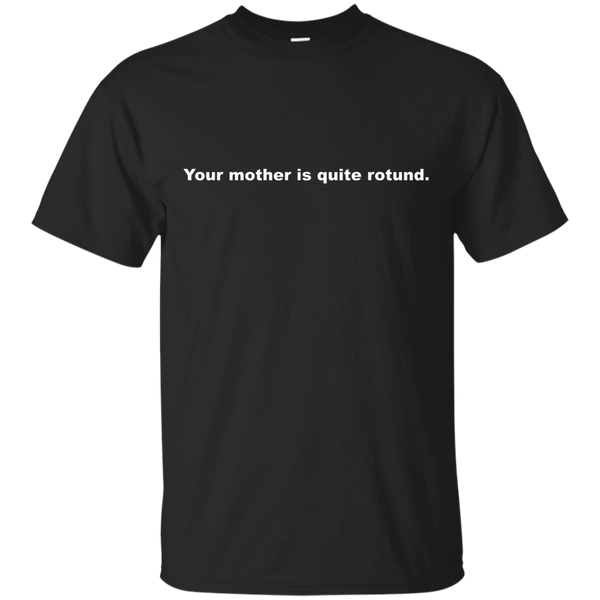 Mother - Rotund jokes T Shirt & Hoodie