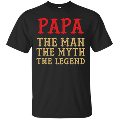 FATHERS DAY SHIRTS - Papa  The Man The Myth The Legend T Shirt & Hoodie
