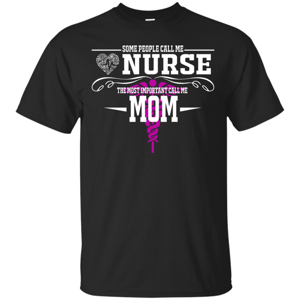 Nurse - call me mom call me mom T Shirt & Hoodie