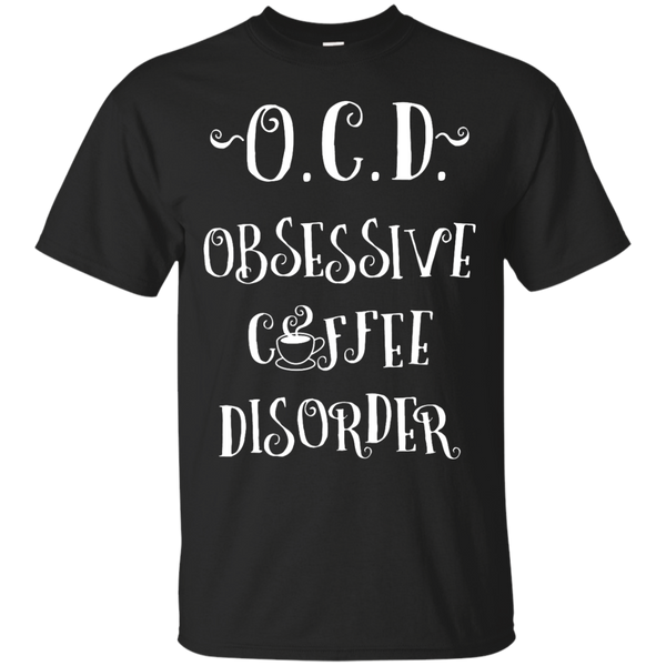 Mom - Mens Womens Funny Obsessive Coffee Disorder OCD Coffee Lover obsessive coffee disorder T Shirt & Hoodie