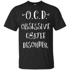 Mom - Mens Womens Funny Obsessive Coffee Disorder OCD Coffee Lover obsessive coffee disorder T Shirt & Hoodie