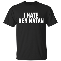 BEN NATAN BGN BGNRADIO - I Hate Ben Natan T Shirt & Hoodie