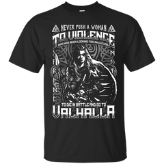 Mechanic - NEVER PUSH A WOMAN TO VIOLENCE WHO GO TO VALHALLA T Shirt & Hoodie