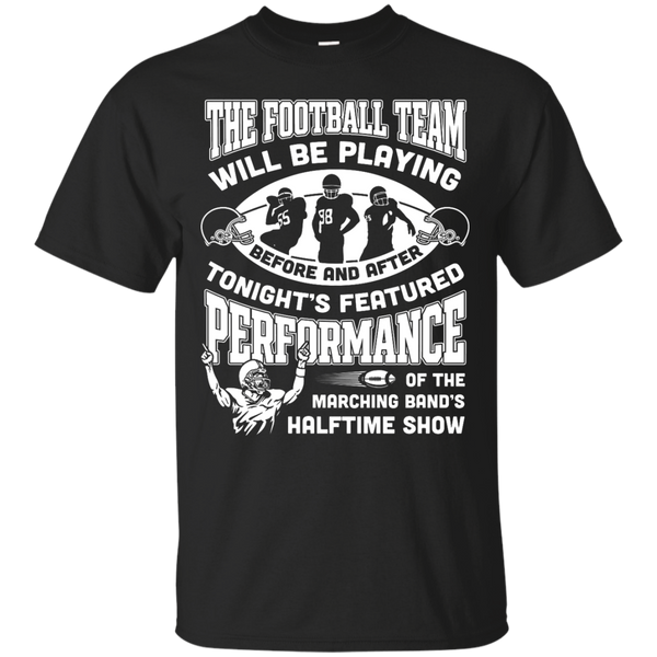 Mechanic - THE FOOTBALL TEAM WILL BE PLAYING BEFORE AND AFTER T Shirt & Hoodie
