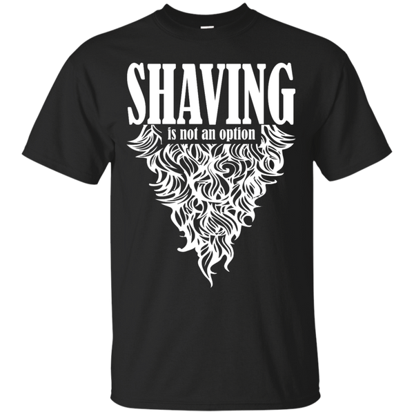 BEARD - Shaving is not an option T Shirt & Hoodie
