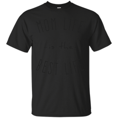 Mom - Mom Life is the Best Life TShirt mom T Shirt & Hoodie