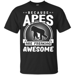 Mom - Because Apes Are Freaking Awesome apes T Shirt & Hoodie