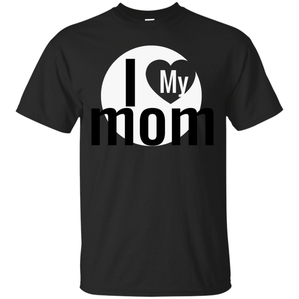 Mom - I Love My Mom i love my mom T Shirt & Hoodie