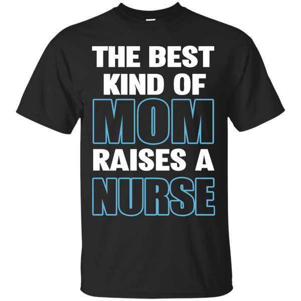 Mom - The Best Kind Of Mom best nurse mom T Shirt & Hoodie