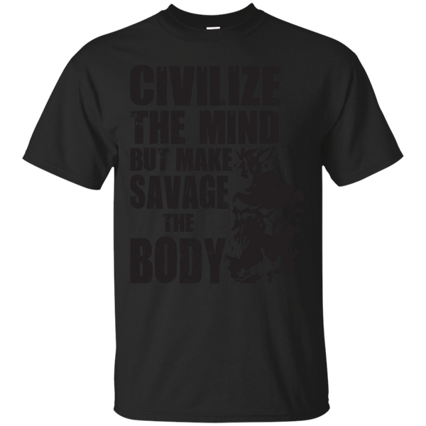 Dragon Ball - Civilize The Mind But Make Savage The Body pop culture T Shirt & Hoodie
