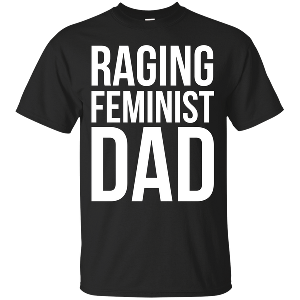 Father - Raging Feminist Dad feminist dad T Shirt & Hoodie