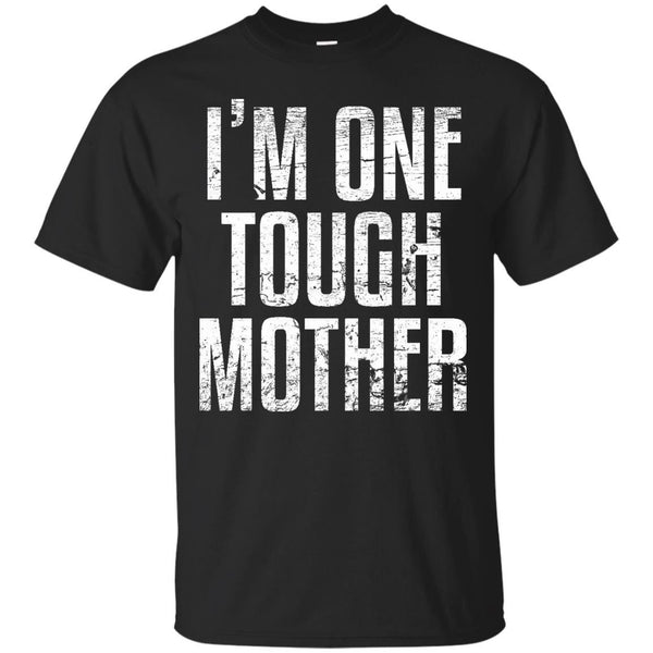 WORKOUT - Im One Tough Mother T Shirt & Hoodie