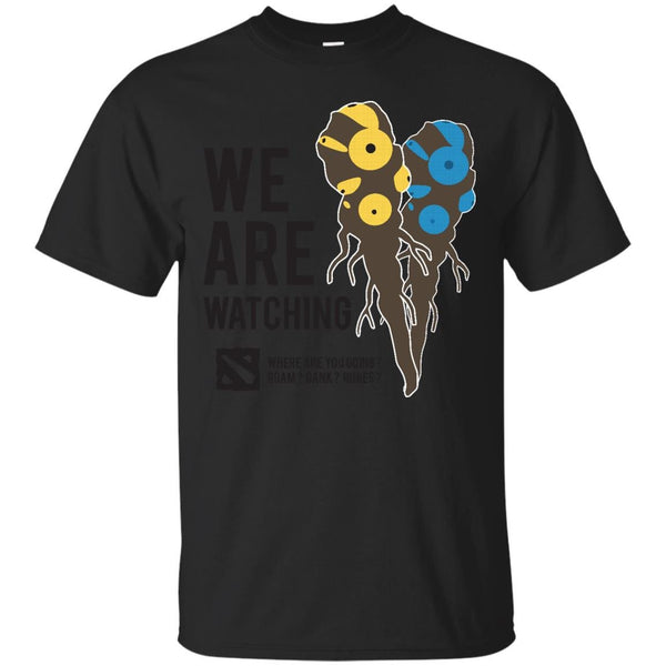 DOTA - WE ARE WATCHING 2 T Shirt & Hoodie