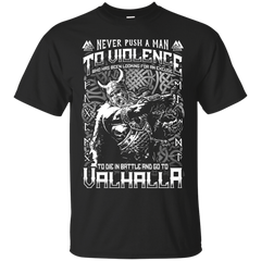 Mechanic - NEVER PUSH A MAN TO VIOLENCE WHO GO TO VALHALLA T Shirt & Hoodie