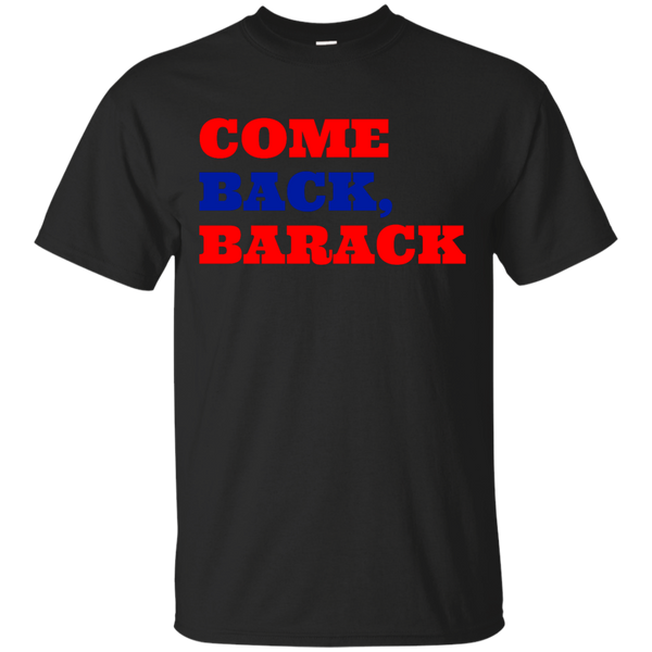 BARACK OBAMA - Come Back Barack T Shirt & Hoodie