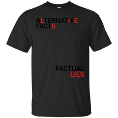 ALTERNATIVE FACTS - Alternative Facts Factual Lies ALT FONT  Custom Fonts Avaliable  See Description T Shirt & Hoodie