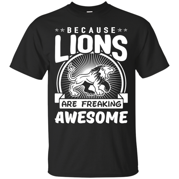 Mom - Because Lions Are Freaking Awesome lion T Shirt & Hoodie