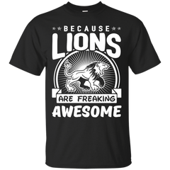 Mom - Because Lions Are Freaking Awesome lion T Shirt & Hoodie